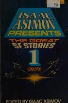 Book cover of Isaac Asimov presents the great science fiction stories -- Volume 1, 1939