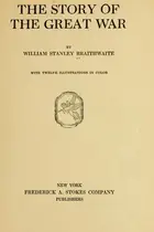 Book cover of The story of the great war