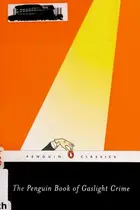 Book cover of The Penguin Book of Gaslight Crime