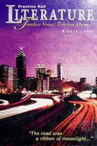 Book cover of Prentice Hall Literature--Timeless Voices, Timeless Themes--Bronze