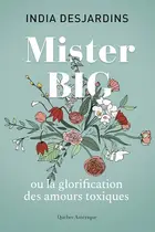 Book cover of Mister Big, ou, La glorification des amours toxiques