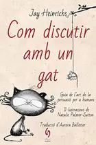 Book cover of Com discutir amb un gat