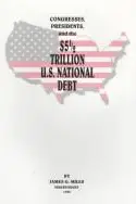 Book cover of Congresses, presidents, and the $5 1/2 trillion U.S. national debt