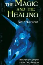 Book cover of The Magic and the Healing