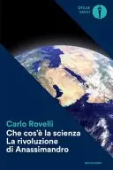 Book cover of Che cos'è la scienza. La rivoluzione di Anassimandro