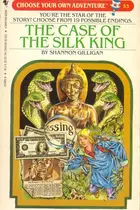 Book cover of Choose Your Own Adventure - The Case of the Silk King