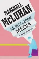 Book cover of Să înțelegem media. Extensiile omului