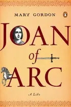 Book cover of Joan Of Arc A Life
