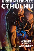 Book cover of Urban Temples of Cthulhu - Modern Mythos Anthology