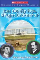 Book cover of Can You Fly High, Wright Brothers?