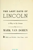 Book cover of The last days of Lincoln, a play in six scenes