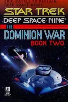 Book cover of Star Trek Deep Space Nine - The Dominion War - Call To Arms...