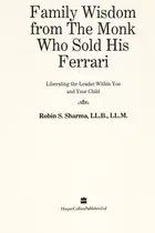 Book cover of Family Wisdom from the Monk Who Sold His Ferrari