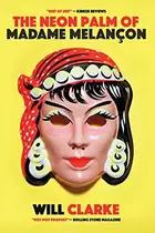 Book cover of The Neon Palm of Madame Melancon