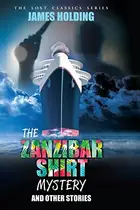 Book cover of The Zanzibar Shirt Mystery and Other Stories