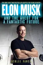 Book cover of Elon Musk and the Quest for a Fantastic Future [adaptation]