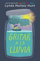 Book cover of Gritar a la lluvia / Shouting at the Rain