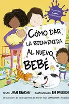 Book cover of Cómo dar la bienvenida al nuevo bebé