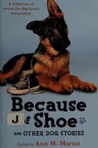 Book cover of Because of Shoe and other dog stories