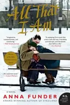 Book cover of All That I Am A Novel