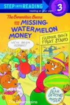 Book cover of The Berenstain Bears and the missing watermelon money
