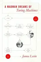 Book cover of A madman dreams of Turing machines