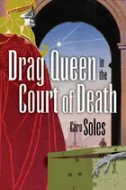 Book cover of Drag Queen in the Court of Death (Gay Mystery)