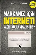 Book cover of Markaniz Icin Interneti Nasil Kullanmalisiniz?