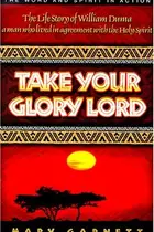Book cover of Take Your Glory Lord
