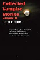 Book cover of Collected Vampire Stories Volume II - The Sci-Fi Edition