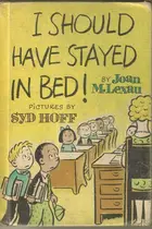 Book cover of I Should Have Stayed in Bed
