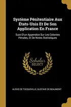 Book cover of Système Pénitentiaire Aux États-Unis et de Son Application en France