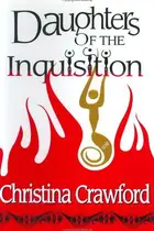 Book cover of Daughters of the Inquisition: Medieval Madness