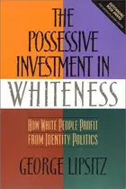 Book cover of The possessive investment in whiteness