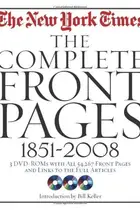 Book cover of New York Times: The Complete Front Pages: 1851-2008