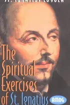 Book cover of The Spiritual Exercises of St. Ignatius Loyola or Manresa
