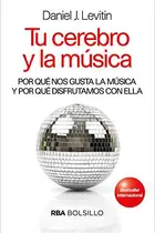 Book cover of Tu cerebro y la musica. Por qué nos gusta la música y por qué disfrutamos con ella