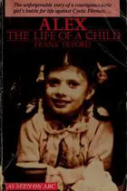 Book cover of Alex, the life of a child