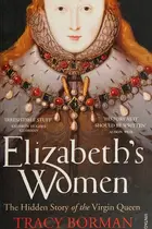 Book cover of Elizabeth's women