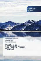 Book cover of Psychology The Past To Present Volume I