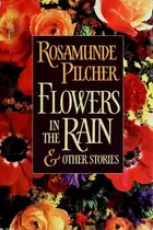 Book cover of Flowers in the rain and other stories