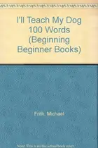 Book cover of I'll Teach My Dog 100 Words