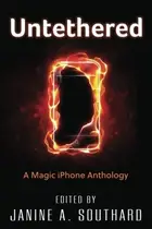 Book cover of Untethered: A Magic iPhone Anthology