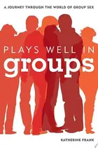 Book cover of Plays Well in Groups