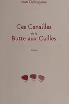 Book cover of Ces canailles de la butte aux cailles