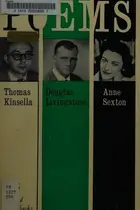 Book cover of Poems By Thomas Kinsella, Douglas Livingstone, Anne Sexton
