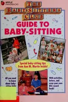 Book cover of The Baby-Sitters Club Guide to Baby-Sitting