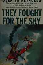 Book cover of They Fought For The Sky Quentin Reynolds Vintage 1958