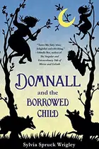 Book cover of Domnall and the Borrowed Child