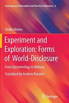Book cover of Experiment and Exploration : Forms of World-Disclosure